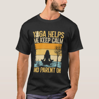 Camiseta O Yoga Me Ajuda a Manter a Calma e a Ser Mãe no Yo