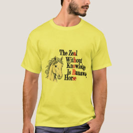Camiseta O Zelo Sem Conhecimento é Sabedoria de Cavalo Desg