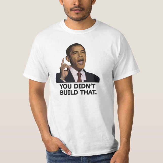Camiseta Obama você não construiu aquele (Frente)