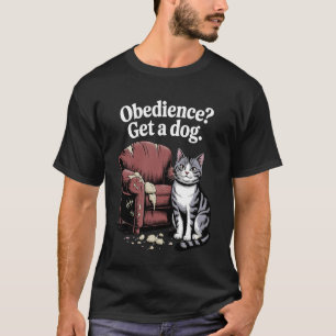 Camiseta Obediência Obtenha Um Gato Cachorro Gatinho Amante