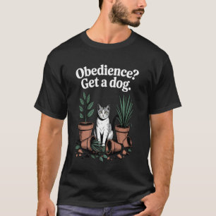 Camiseta Obediência Obtenha Um Gato Cachorro Gatinho Amante