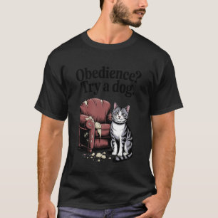 Camiseta Obediência Tente Um Gato Amante de Cachorro Gatinh