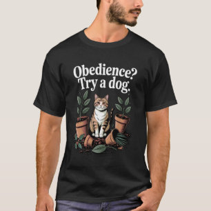 Camiseta Obediência Tente Um Gato Amante de Cachorro Gatinh