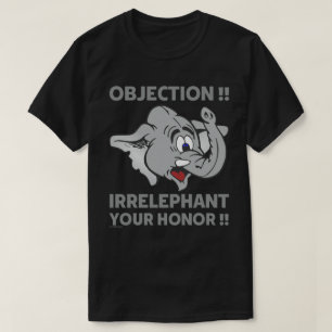 CAMISETA OBJEÇÃO! IRRELEPHANTE SUA HONRA!