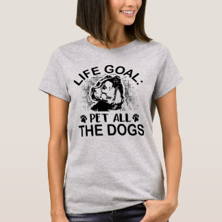 Camiseta Objetivo da Vida: Pet All Dogs