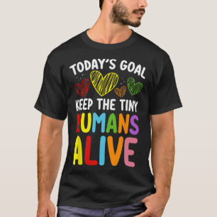 Camiseta Objetivo de Hoje Manter o Humano Minúsculo Vivo Di