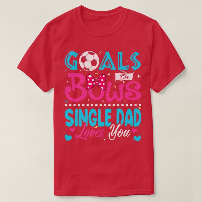 Camiseta Objetivos Ou Arcos Solteiro Engraçado Pai Te Ama S (Frente do Design)