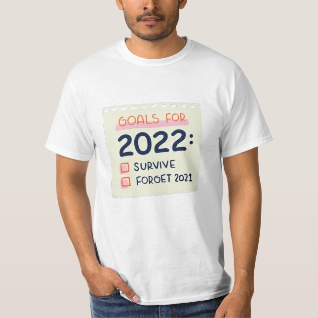 Camiseta Objetivos para 2022: Sobreviver, Esqueça 2021 (Frente)