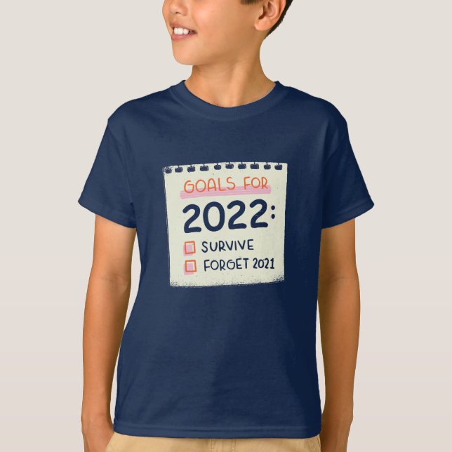 Camiseta Objetivos para 2022: Sobreviver, Esqueça 2021 (Frente)