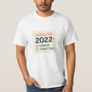 Camiseta Objetivos para 2022: Sobreviver, Esqueça 2021