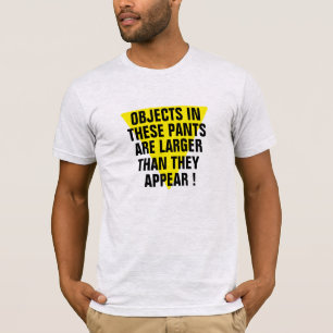 Camiseta Objetos em Calças maiores do que parecem Engraça