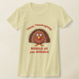 Camiseta OBRIGADO A NOTÍCIA DAS Mulheres GOBBLE ATÉ VOCÊ ES