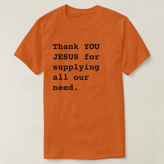 Camiseta Obrigado, JESUS, Por Oferecer Toda A Nossa Necessi (Frente do Design)