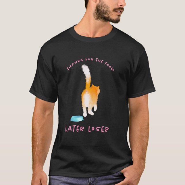 Camiseta Obrigado pela Comida, Mais Tarde Perdedor - Design (Frente)