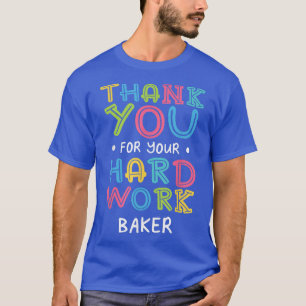 Camiseta Obrigado Pelo Trabalho De Duro Baker Dizendo Citaç