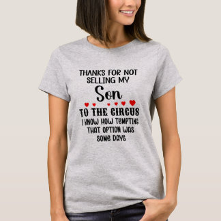 Camiseta Obrigado por Não Ter Vendido Meu Filho para o Circ