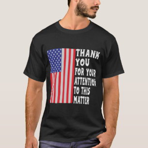 Camiseta Obrigado Por Sua Atenção A Este Assunto Americ