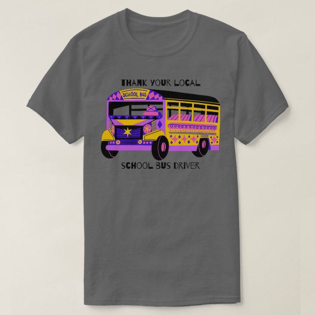 Camiseta Obrigado seu driver de barramento escolar local (Frente do Design)