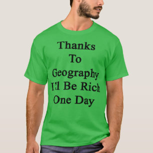 Camiseta Obrigados À Geografia Serão Rico Um Dia