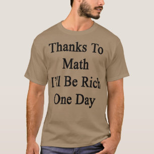 Camiseta Obrigados À Matemática Serão Rico Um Dia