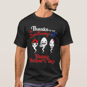 Camiseta Obrigados Por Não Nos Engolir Dia de as mães Feliz