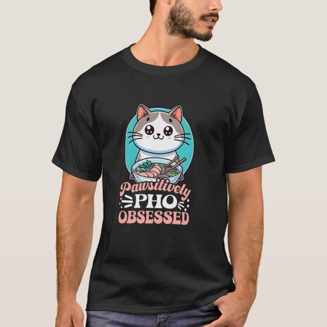 Camiseta Obsedado com Pho positivamente, Sopa Pho de Comida (Frente)