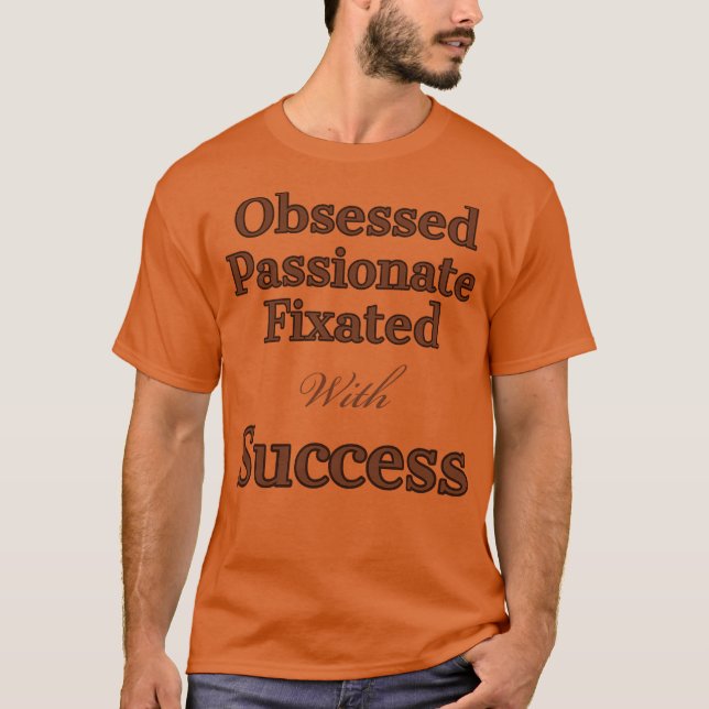 Camiseta Obsedado com sucesso (Frente)