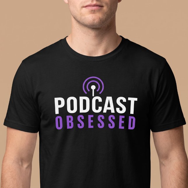 Camiseta Obsedado por Podcasts (Criador carregado)