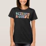 Camiseta Obtendo Rowdy Obtendo a Festa de solteira 1<br><div class="desc">Obtendo Rowdy Obtendo a Festa de solteira 1</div>