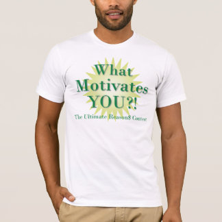 Camiseta Obtenha mais perto pago: O que o motiva?!