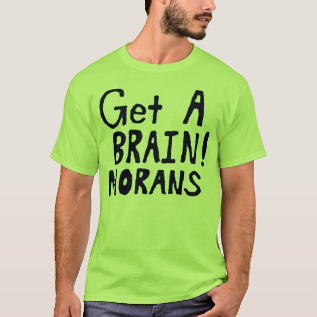 Camiseta Obtenha um CÉREBRO! MORANS (Frente)