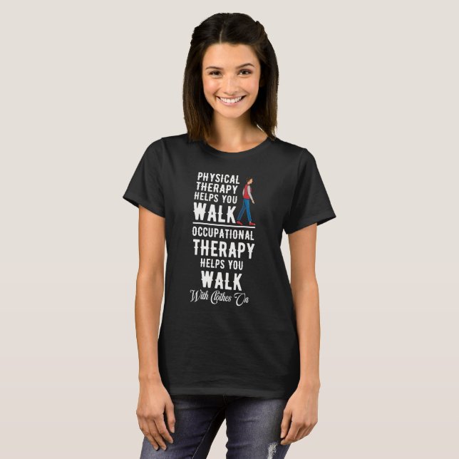 Camiseta Occupational Therapy Assistant Helps You Walk (Frente Completa)