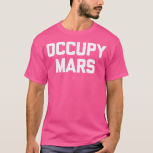 Camiseta Occupy Mars Tshirt Funny Planet Solar System Astro