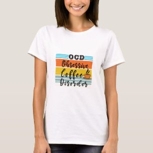 Camiseta OCD, perturbação obsessiva do café   Amante De Caf