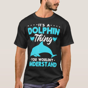 Camiseta Oceano Golfinho É uma coisa de golfinho que você n