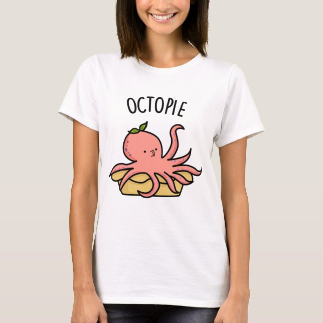Camiseta Octo-pie Engraçado Octopus Pie Pun (Frente)