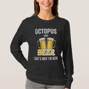 Camiseta Octopus e cerveja é por isso que estou aqui