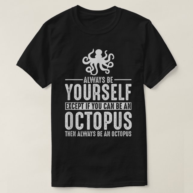 Camiseta Octopus Sempre Seja Você Mesmo (Frente do Design)