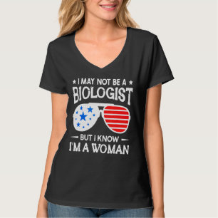 Camiseta Óculos de sol Eu posso não ser um biólogo, mas eu