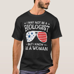 Camiseta Óculos de sol Eu posso não ser um biólogo, mas eu