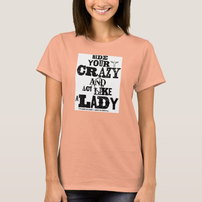 CAMISETA OCULTE A SUA LOUCURA (Frente)