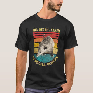 Camiseta Ocupa sua morte fingiu seus motivos desconhecidos