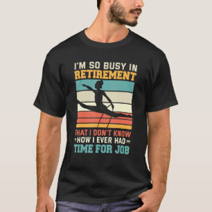 Camiseta Ocupada na Aposentadoria U2013 Aerialista Aposenta