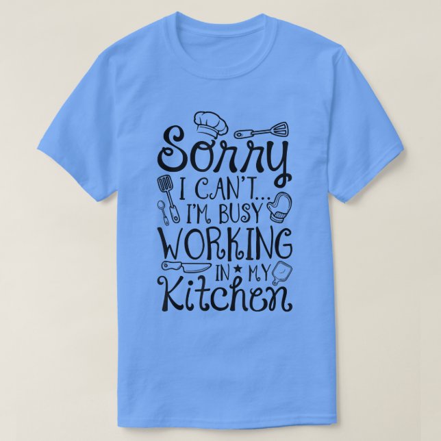 Camiseta Ocupado A Trabalhar Na Baia Do Chef De Cozinhar Da (Frente do Design)