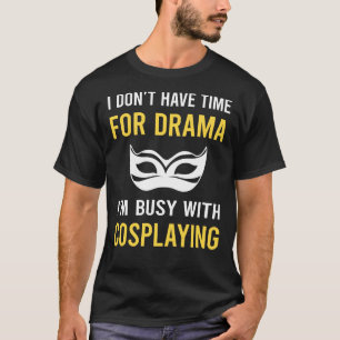 Camiseta Ocupado com Cosplay Cosplay Cosplayer