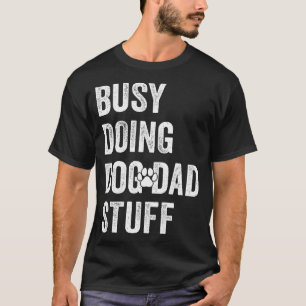 Camiseta Ocupado Fazendo Coisas de Papai Cachorro Engraçado