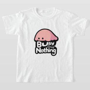 Camiseta Ocupado Fazendo Nada - Blob Rosa Fofo