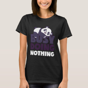 Camiseta Ocupado Fazendo Nada De Panda Preguiçoso Ursa Lázi