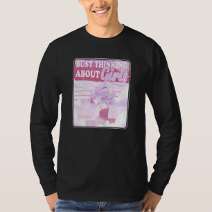 Camiseta Ocupado Pensando Em Meninas Lésbicas De Pastel Bon
