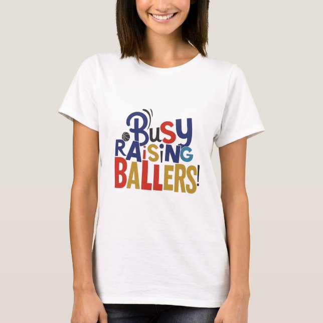 Camiseta Ocupado Raising Ballers! -Camiseta (Frente)